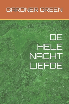 Paperback de Hele Nacht Liefde [Dutch] Book