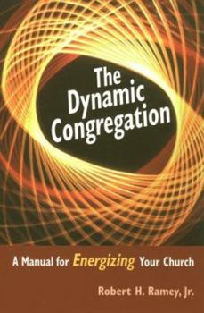 Paperback The Dynamic Congregation: A Manual for Energizing Your Church Book