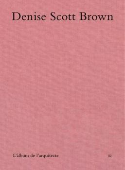 Denise Scott Brown: The Architect's Album 02 / l'Àlbum de l'Arquitecte 02