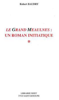 Paperback Le Grand Meaulnes: Un Roman Initiatique [French] Book