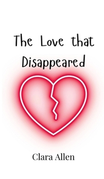 Hardcover The Love that Disappeared Book