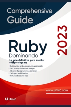 Paperback Dominando Ruby: La guía definitiva para escribir código elegante [Spanish] Book