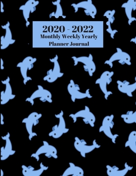 Paperback 2020 - 2022 Monthly Weekly Yearly Planner Journal: Blue Dolphins Fish Swimming Design Cover 2 Year Planner Appointment Calendar Organizer And Journal Book