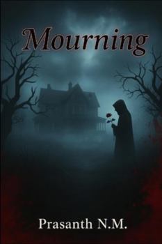 Mourning: A Lost Child’s Cry, a House of Secrets, and a Family Refusing to Face the Truth, A Supernatural Horror of Grief, Denial, and a Curse That Devours Anyone Who Tries to Forget the Dead.