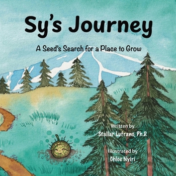 Paperback Sy's Journey: A Seed's Search for a Place to Grow Book