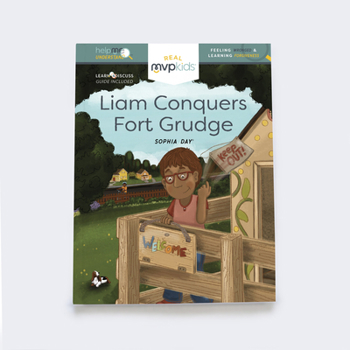 Hardcover Liam Conquers Fort Grudge: Feeling Wronger & Learning Forgiveness Book