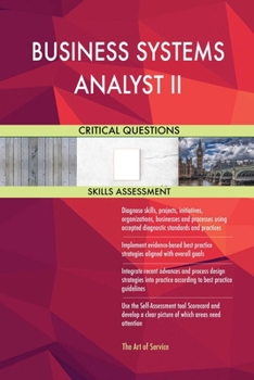 Paperback BUSINESS SYSTEMS ANALYST II Critical Questions Skills Assessment Book