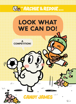 Look What We Can Do!: A Competition! - Book #3 of the An Archie and Reddie Book