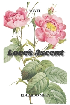 Paperback Love's Ascent: Novel Book