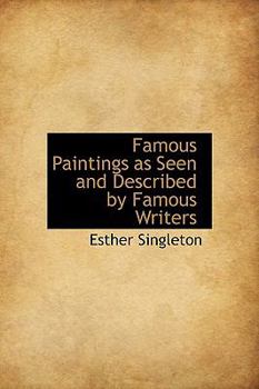 Hardcover Famous Paintings as Seen and Described by Famous Writers Book