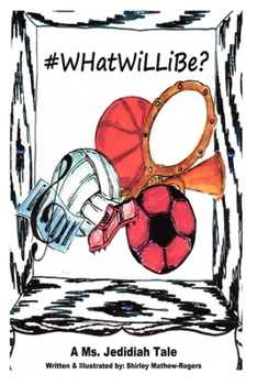 Paperback #WhatWilliBe? Book
