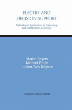 Paperback Electre and Decision Support: Methods and Applications in Engineering and Infrastructure Investment Book