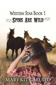 Spins Are Wild - Book #1 of the Western Star