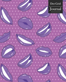 Paperback Dot Grid Journal: Notebook Planner with Lips Themed Cover Design Book