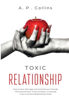 Paperback Toxic Relationship: Healing Your Heart and Recovering Yourself From an Emotionally Abusive Relationship With Toxic People. Stop Narcissist Book