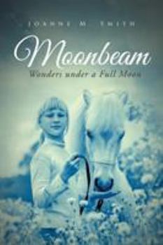 Paperback Moonbeam: Wonders Under a Full Moon Book