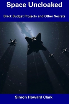 Paperback Space Uncloaked: Black Budget Projects and Other Secrets Book