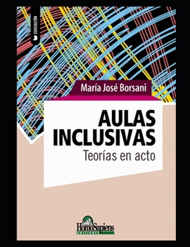 Paperback Aulas inclusivas: Teorías en acto [Spanish] Book