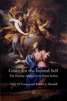 Paperback Grace for the Injured Self: The Healing Approach of Heinz Kohut Book