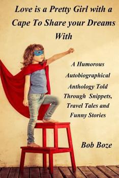 Paperback Love Is a Pretty Girl with a Cape to Share Your Dreams with Book