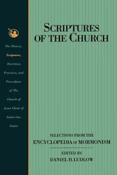Paperback Scriptures of the Church: Selections from the Encyclopedia of Mormonism Book