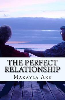 Paperback The Perfect Relationship: Anything Can Happen In This Relationship Book