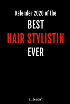 Kalender 2020 für Hair Stylisten / Hair Stylistinnen / Hair Stylistin: Wochenplaner / Tagebuch / Journal für das ganze Jahr: Platz für Notizen, ... Erinnerungen und Sprüche (German Edition)