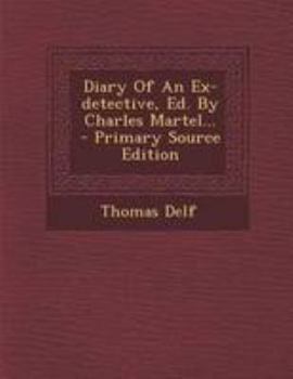 Diary of an Ex-Detective, Ed. by Charles Martel