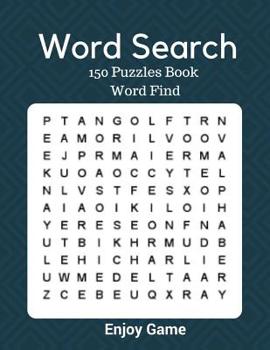 Word Search 150 Puzzles Books Word Finds: Word search book adults large print puzzles game (Volume 1)