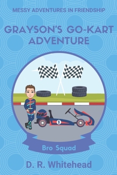 Grayson's Go-Kart Adventure (Messy Adventures in Friendship Bro Squad)