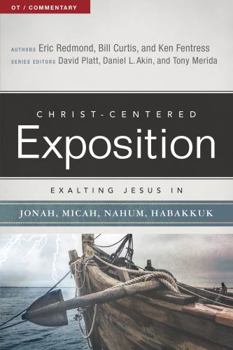 Exalting Jesus in Jonah, Micah, Nahum, Habakkuk - Book  of the Christ-Centered Exposition