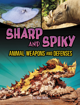 Hardcover Sharp and Spiky Animal Weapons and Defenses Book