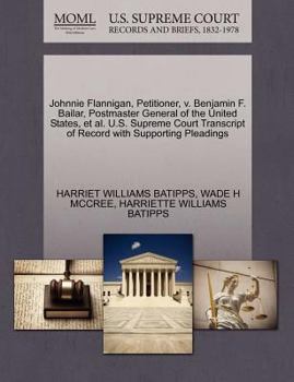 Paperback Johnnie Flannigan, Petitioner, V. Benjamin F. Bailar, Postmaster General of the United States, et al. U.S. Supreme Court Transcript of Record with Sup Book