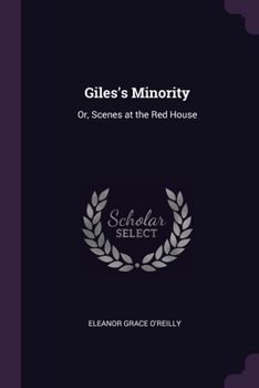 Paperback Giles's Minority: Or, Scenes at the Red House Book