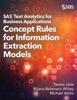 Hardcover SAS Text Analytics for Business Applications: Concept Rules for Information Extraction Models Book