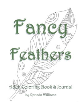 Paperback Fancy Feathers Adult Coloring Book and Journal Book