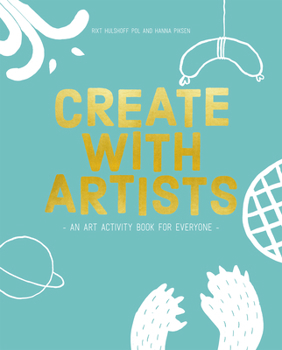 Hardcover Create with Artists: Art Activites for Everyone Book