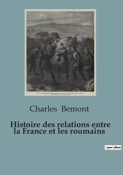 Paperback Histoire des relations entre la France et les roumains [French] Book