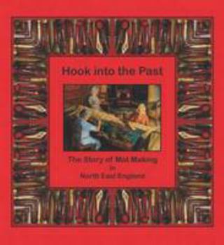 Paperback Hook into the Past: The Story of Mat Making in North East England Book