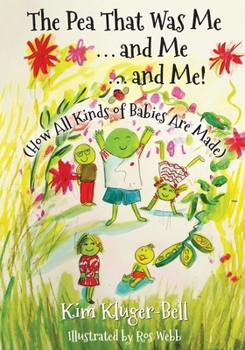 Paperback The Pea That Was Me & Me & Me: How All Kinds of Babies Are Made Book