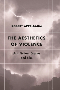 Paperback Aesthetics of Violence: Art, Fiction, Drama and Film Book