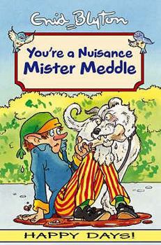 Paperback Your'e a Nuisance Mister Meddle Book