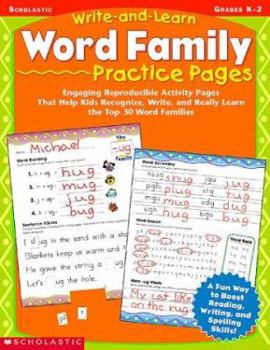 Paperback Write-And-Learn Word Family Practice Pages: Engaging Reproducible Activity Pages That Help Kids Recognize, Write, and Really Learn the Top 30 Word Fam Book