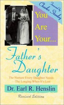 Paperback You Are Your Father's Daughter: The Nurture Every Daughter Needs: The Longing When It's Lost Book