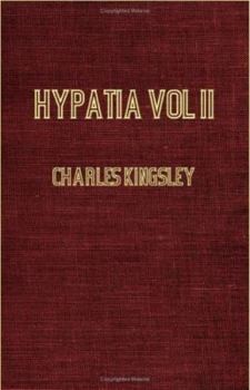 Hypatia or New Foes with an Old Face - Book #2 of the Hypatia or New Foes with an Old Face