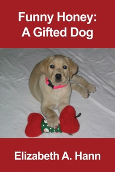 Paperback Funny Honey: A Gifted Dog Book
