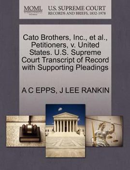 Cato Brothers, Inc., et al., Petitioners, v. United States. U.S. Supreme Court Transcript of Record with Supporting Pleadings