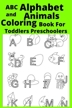Paperback ABC Alphabet and Animals Coloring Book For Toddlers Preschoolers [Large Print] Book