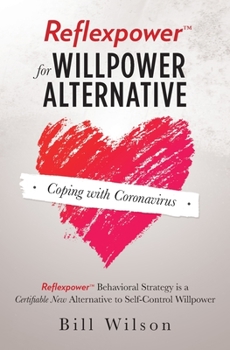 Paperback Reflexpower for Willpower Alternative: Reflexpower Behavioral Strategy is a Certifiable New Alternative to Self-Control Willpower Book