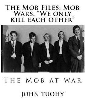 Mob Wars: We Only Kill Each Other - Book  of the Mob Files